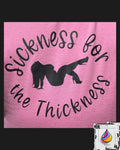 Sickness for the Thickness